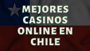 mejores casinos online en chile 
